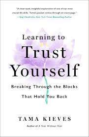Learning to Trust Yourself - by Tama Kieves (Paperback)