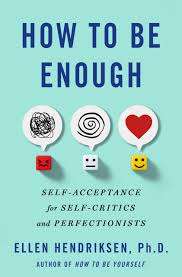 How to Be Enough - by Ellen Hendriksen (Hardcover)